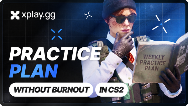 How to Build a Weekly CS2 Practice Plan Without Burning Out