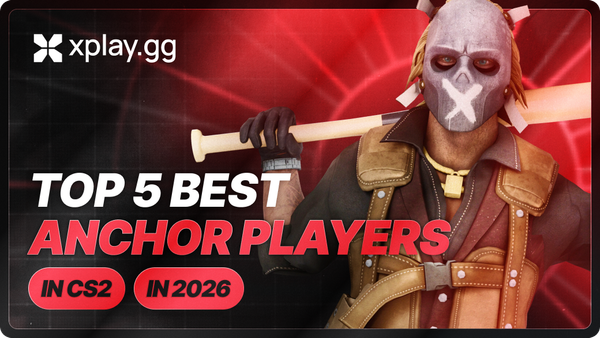 Top 5 Best CS2 Anchor Players in 2026